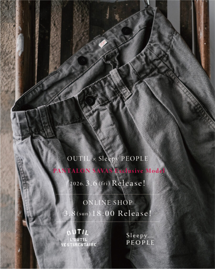 OUTIL × Sleepy PEOPLE “PANTALON SAVAS” Exclusive Model 2026.3.6